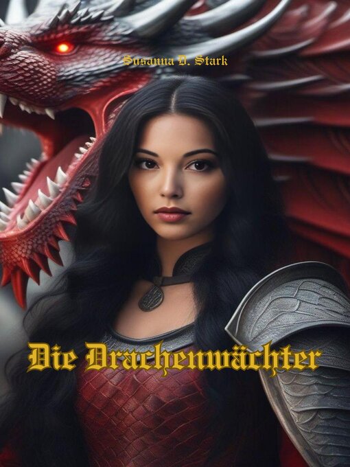 Title details for Die Drachenwächter by Susanna D. Stark - Available